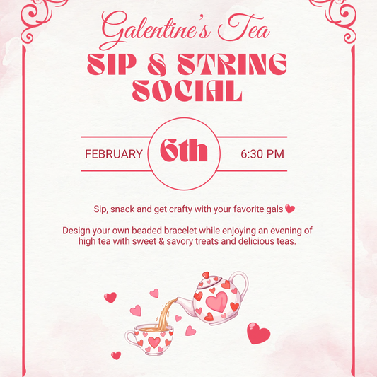💕 Galentine’s Tea: Sip & String Social 💕